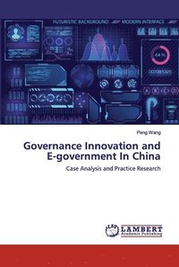 bokomslag Governance Innovation and E-government In China
