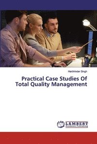 bokomslag Practical Case Studies Of Total Quality Management