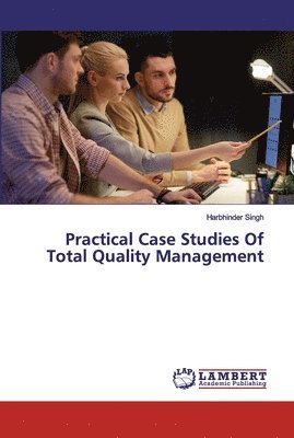 Practical Case Studies Of Total Quality Management 1