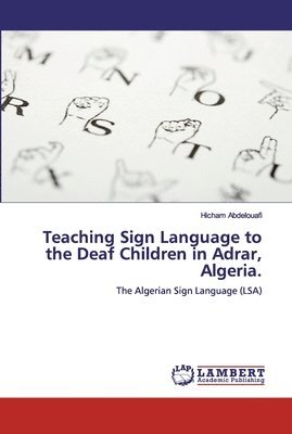 Teaching Sign Language to the Deaf Children in Adrar, Algeria. 1