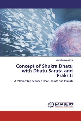 Concept of Shukra Dhatu with Dhatu Sarata and Prakriti 1