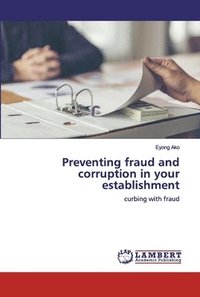 bokomslag Preventing fraud and corruption in your establishment