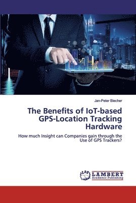 The Benefits of IoT-based GPS-Location Tracking Hardware 1