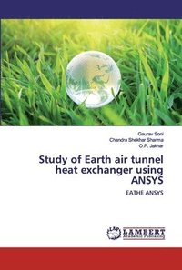 bokomslag Study of Earth air tunnel heat exchanger using ANSYS