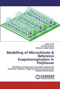 bokomslag Modelling of Microclimate & Reference Evapotranspiration in Polyhouse
