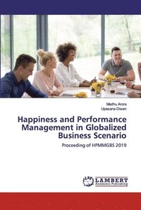 bokomslag Happiness and Performance Management in Globalized Business Scenario