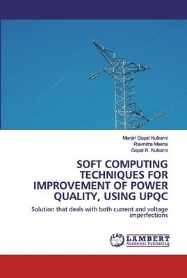 bokomslag Soft Computing Techniques for Improvement of Power Quality, Using Upqc