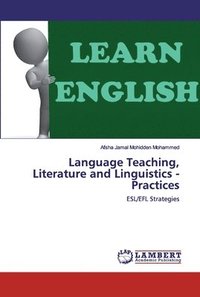 bokomslag Language Teaching, Literature and Linguistics - Practices