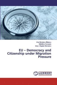 bokomslag EU - Democracy and Citizenship under Migration Pressure