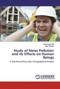 bokomslag Study of Noise Pollution and Its Effects on Human Beings