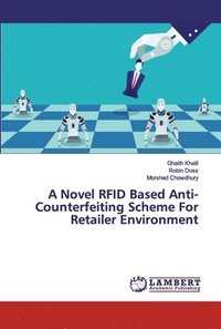 bokomslag A Novel RFID Based Anti-Counterfeiting Scheme For Retailer Environment