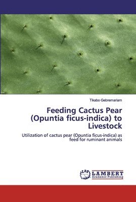 Feeding Cactus Pear (Opuntia ficus-indica) to Livestock 1