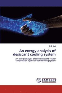 bokomslag An exergy analysis of desiccant cooling system
