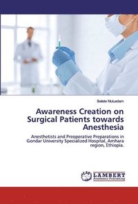 bokomslag Awareness Creation on Surgical Patients towards Anesthesia