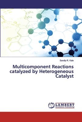 bokomslag Multicomponent Reactions catalyzed by Heterogeneous Catalyst