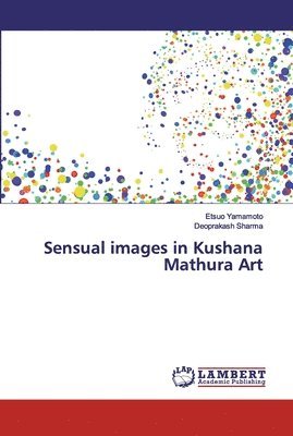 Sensual images in Kushana Mathura Art 1