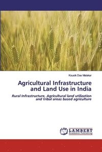 bokomslag Agricultural Infrastructure and Land Use in India