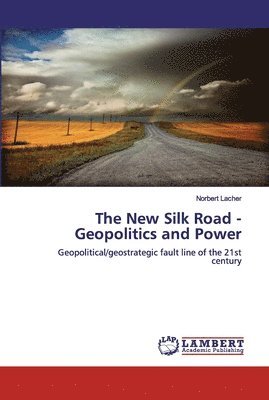 The New Silk Road - Geopolitics and Power 1