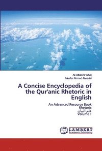 bokomslag Concise Encyclopedia of the Qur'anic Rhetoric in English