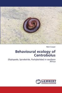 bokomslag Behavioural ecology of Centrobolus