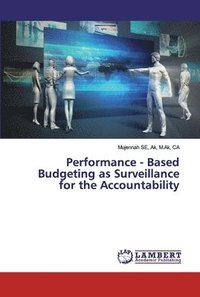 bokomslag Performance - Based Budgeting as Surveillance for the Accountability