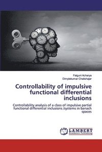 bokomslag Controllability of impulsive functional differential inclusions