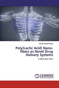 bokomslag Poly(Lactic Acid) Nano-fibers as Novel Drug Delivery Systems