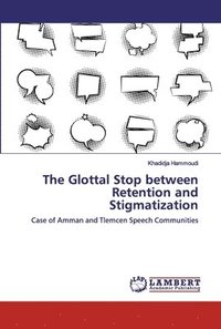 bokomslag The Glottal Stop between Retention and Stigmatization