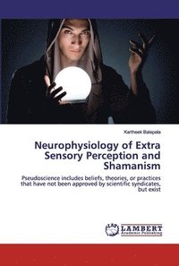 bokomslag Neurophysiology of Extra Sensory Perception and Shamanism