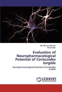 bokomslag Evaluation of Neuropharmacological Potential of Ceriscoides turgida