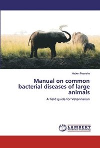 bokomslag Manual on common bacterial diseases of large animals
