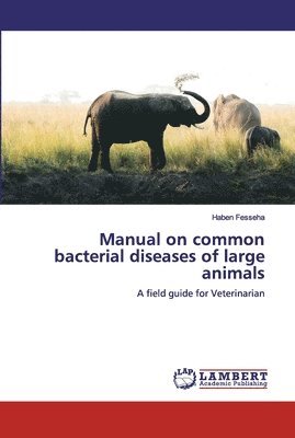 Manual on common bacterial diseases of large animals 1