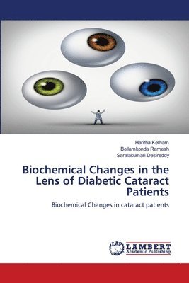 Biochemical Changes in the Lens of Diabetic Cataract Patients 1