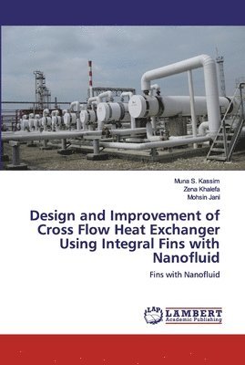 Design and Improvement of Cross Flow Heat Exchanger Using Integral Fins with Nanofluid 1