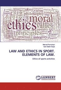 bokomslag Law and Ethics in Sport. Elements of Law.