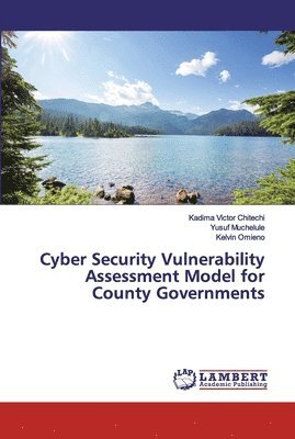 Cyber Security Vulnerability Assessment Model for County Governments 1