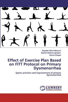 bokomslag Effect of Exercise Plan Based on FITT Protocol on Primary Dysmenorrhea