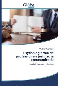 bokomslag Psychologie van de professionele juridische communicatie