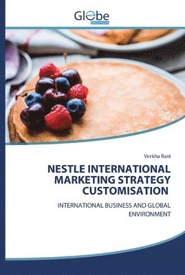 Nestle International Marketing Strategy Customisation 1