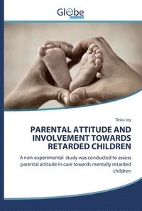 bokomslag Parental Attitude and Involvement Towards Retarded Children