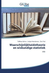 bokomslag Waarschijnlijkheidstheorie en wiskundige statistiek