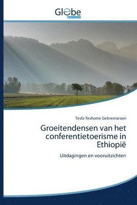 bokomslag Groeitendensen van het conferentietoerisme in Ethiopie