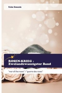 bokomslag ROSEN-KRIEG - Zweiundzwanzigster Band