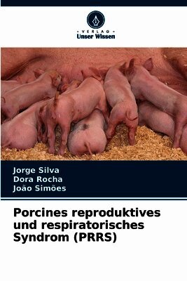 Jorge Silva, Dora Rocha, João Simões - Porcines reproduktives und respiratorisches Syndrom (PRRS), Häftad