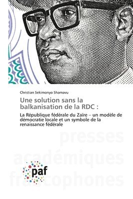 Une solution sans la balkanisation de la RDC