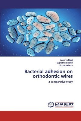 Bacterial adhesion on orthodontic wires 1