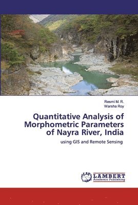 Quantitative Analysis of Morphometric Parameters of Nayra River, India 1