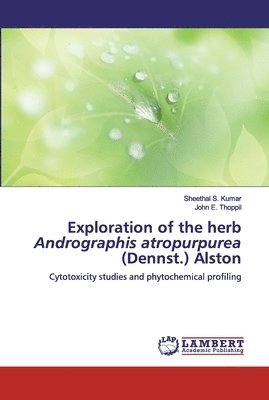 Exploration of the herb Andrographis atropurpurea (Dennst.) Alston 1