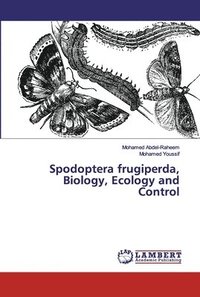 bokomslag Spodoptera frugiperda, Biology, Ecology and Control
