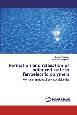 Formation and relaxation of polarized state in ferroelectric polymers 1